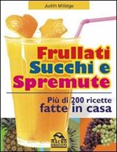 Frullati, succhi e spremute