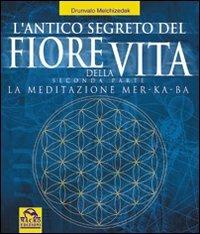 L'antico segreto del fiore della vita. Vol. 2 - Drunvalo Melchizedek - Libro Gruppo Editoriale Macro 2009, Antiche conoscenze | Libraccio.it