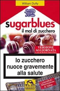 Sugarblues, il mal di zucchero - William Dufty - Libro Macro Edizioni 2009, Salute e alimentazione | Libraccio.it
