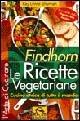 Findhorn. Le ricette vegetariane. Cucina etnica di tutto il mondo