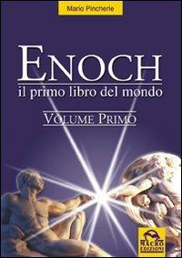 Enoch. Vol. 1: Il primo libro del mondo. - Mario Pincherle - Libro Macro Edizioni 2013, Antiche conoscenze | Libraccio.it