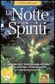 La notte degli spiriti. Le tradizioni della notte più lunga dell'anno, il culto della dea, il neo paganesimo - Clan del Lupo - Libro Gruppo Editoriale Macro 2009, Sentiero magico | Libraccio.it
