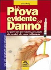 La prova evidente del danno. Le prove del grave danno provocato dai vaccini alla salute dei bambini