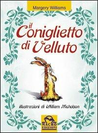 Il coniglietto di velluto - Margery Williams - Libro Macro Junior 2009 | Libraccio.it