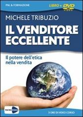 Il venditore eccellente. Il potere dell'etica nella vendita. Con DVD