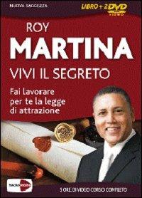 Vivi il segreto. Cofanetto. DVD. Con libro - Roy Martina - Libro Macrovideo 2009, Nuova saggezza | Libraccio.it