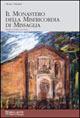 Il monastero della Misericordia di Missaglia. Storia di ieri e di oggi - Silvano Valentini - Libro Bellavite Editore 2005, Vivere il territorio | Libraccio.it