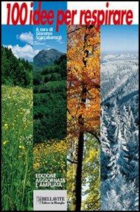 100 idee per respirare  - Libro Bellavite Editore 2005, Vivere il territorio | Libraccio.it