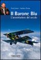 Il Barone Blu. L'avventuriero del secolo - Fred Jones, Andrea Pozza - Libro Bellavite Editore 2005, Monografie. Romanzi e saggi | Libraccio.it