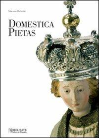 Domestica pietas  - Libro Bellavite Editore 2006, Arte e architettura | Libraccio.it