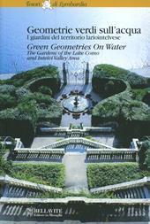 Geometrie verdi sull'acqua. I giardini del territorio lariointelvese. Ediz. illustrata