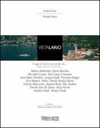 Vista Lario. Il Lago di Como raccontato da... Ediz. italiana e inglese - Michele Mauri, Andrea Dusio - Libro Bellavite Editore 2007, Vivere il territorio | Libraccio.it