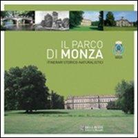 Il parco di Monza. Itinerari storico-naturalistici - Laura S. Pelissetti - Libro Bellavite Editore 2009, Tesori di Lombardia | Libraccio.it