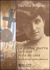 La grande guerra 1915-1918 vista da casa (diario di una signora monzese)