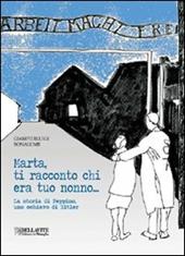 Marta, ti racconto chi era tuo nonno... La storia di Peppino, uno schiavo di Hitler