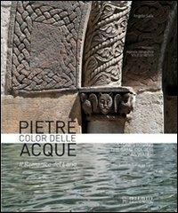 Pietre color delle acque. Il Romanico del Lario. Ediz. italiana e inglese - Angelo Scala - Libro Bellavite Editore 2010, Arte e architettura | Libraccio.it