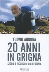 Vent'anni in Grigna. Storie e ricordi di un rifugista