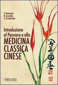 Introduzione al pensiero e alla medicina classica cinese - Fabrizio Bonanomi, Maurizio Corradin, Carlo Di Stanislao - Libro Bellavite Editore 2015, Monografie. Romanzi e saggi | Libraccio.it