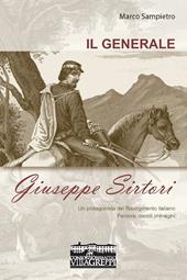 Il generale Giuseppe Sirtori. Un protagonista del Risorgimento italiano. Percorsi, ricordi, immagini