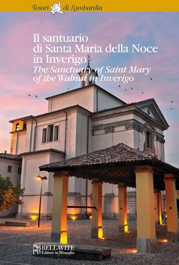 Il santuario di Santa Maria della Noce in Inverigo - Laura Giussani - Libro Bellavite Editore 2013, Tesori di Lombardia | Libraccio.it