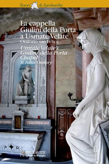 La cappella Giulini della Porta a Usmate Velate - Roberta Perego - Libro Bellavite Editore 2015, Tesori di Lombardia | Libraccio.it
