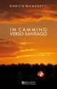 In cammino verso Santiago - Enrica Mambretti - Libro Bellavite Editore 2016 | Libraccio.it