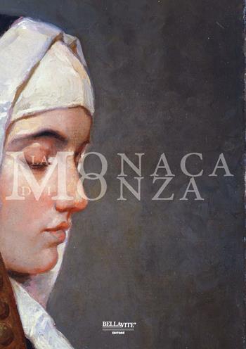 La monaca di Monza. Ediz. illustrata - Lorenza Tonani, Simona Bartolena - Libro Bellavite Editore 2016 | Libraccio.it