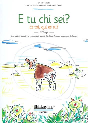 E tu chi sei? Una storia di animali che ci parla degli uomini - Dino Ticli - Libro Bellavite Editore 2017 | Libraccio.it