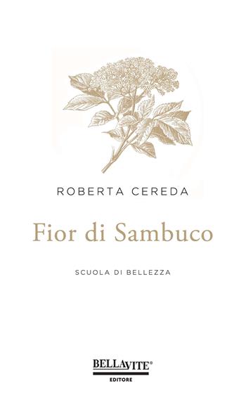 Fior di sambuco. Scuola di bellezza - Roberta Cereda - Libro Bellavite Editore 2018 | Libraccio.it