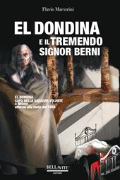 El Dondina e il tremendo signor Berni. El Dondina capo della squadra volante a Milano attorno alla metà dell'800