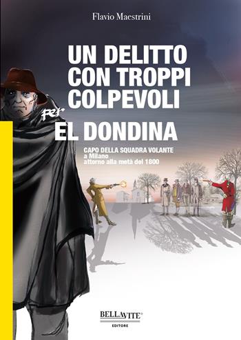 Un delitto con troppi colpevoli per El Dondina - Flavio Maestrini - Libro Bellavite Editore 2021 | Libraccio.it