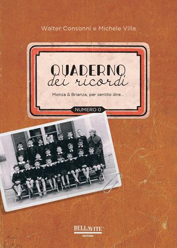 Monza & Brianza, per sentito dire - Walter Consonni, Michele Villa - Libro Bellavite Editore 2022, Quaderno dei ricordi | Libraccio.it