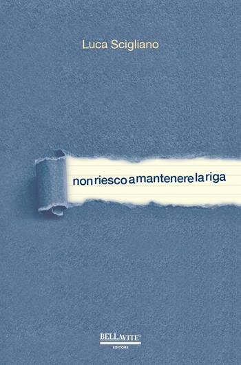 Nonriescoamantenerelariga - Luca Scigliano - Libro Bellavite Editore 2022 | Libraccio.it