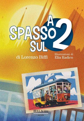 A spasso sul 2 - Lorenzo Biffi - Libro Bellavite Editore 2022 | Libraccio.it