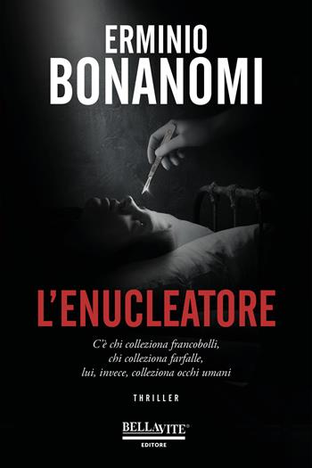 L'enucleatore - Erminio Bonanomi - Libro Bellavite Editore 2022 | Libraccio.it