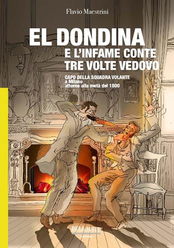 El Dondina e l'infame conte tre volte vedovo - Flavio Maestrini - Libro Bellavite Editore 2023 | Libraccio.it