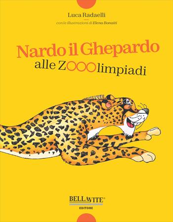 Nardo il ghepardo alle Zoolimpiadi - Luca Radaelli - Libro Bellavite Editore 2025 | Libraccio.it