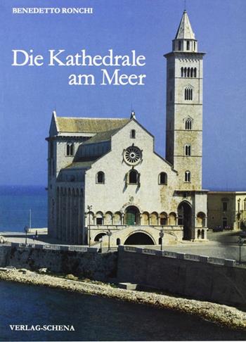 Die kathedrale am Meer - Benedetto Ronchi - Libro Schena Editore 1987 | Libraccio.it