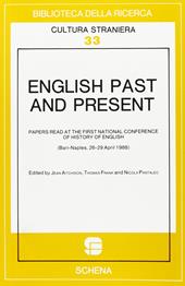 English past and present. Papers read at the 1st National conference of history of english (Bari-Naples, 26-29 april 1988)