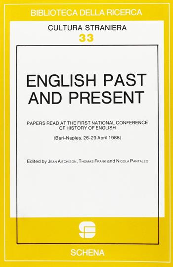 English past and present. Papers read at the 1st National conference of history of english (Bari-Naples, 26-29 april 1988)  - Libro Schena Editore 1990, Biblioteca della ricerca. Cult. straniera | Libraccio.it
