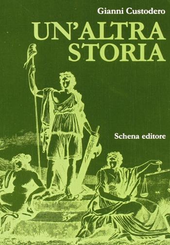 Un' altra storia - Gianni Custodero - Libro Schena Editore 1990 | Libraccio.it