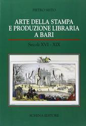 Arte della stampa e produzione libraria a Bari (secc. XVI-XIX)