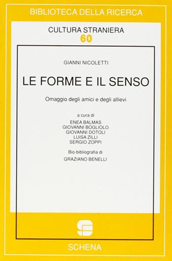 Le forme e il senso. Omaggio a Gianni Nicoletti per il suo 70º compleanno - Gianni Nicoletti - Libro Schena Editore 1994, Biblioteca della ricerca. Cult. straniera | Libraccio.it