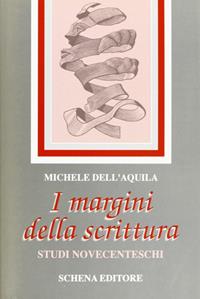 I margini della scrittura. Studi novecenteschi - Michele Dell'Aquila - Libro Schena Editore 1994, La meridiana | Libraccio.it