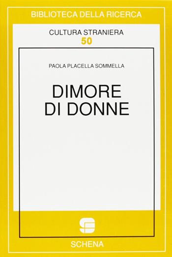 Dimore di donne - Paola Placella Sommella - Libro Schena Editore 1993, Biblioteca della ricerca. Cult. straniera | Libraccio.it