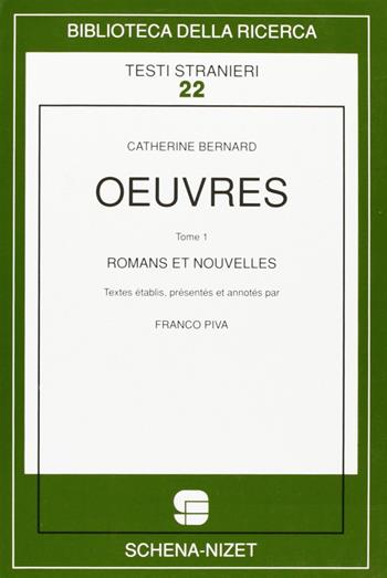 Oeuvres. Vol. 1: Romans et nouvelles. - Catherine Bernard - Libro Schena Editore 1993, Biblioteca della ricerca. Testi stranieri | Libraccio.it