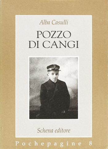 Pozzo di cangi - Alba Casulli - Libro Schena Editore 1994, Pochepagine | Libraccio.it