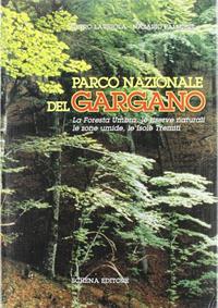 Parco nazionale del Gargano. La foresta umbra, le riserve naturali, le zone umide, le isole Tremiti - Pietro Lauriola, Nazario Palmieri - Libro Schena Editore 1994 | Libraccio.it