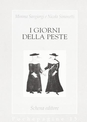 I giorni della peste - Mimma Sangiorgi, Nicola Simonetti - Libro Schena Editore 1995, Pochepagine | Libraccio.it