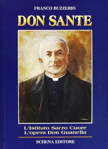 Don Sante Perna. L'istituto Casa orfani del Sacro Cuore. I Servi della carità di don Guanella in Puglia - Franco Buzzerio - Libro Schena Editore 1994 | Libraccio.it